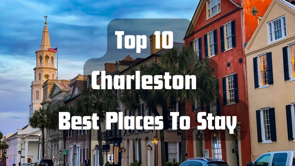 Charleston best places to stay